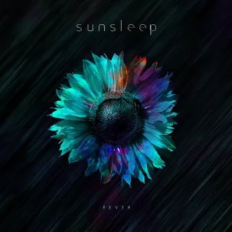 Fever by Sunsleep