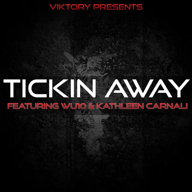 Tickin Away (feat. Wu10 & Kathleen Carnali) - Single