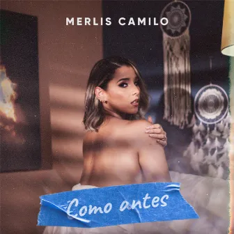 Como Antes by Merlis Camilo