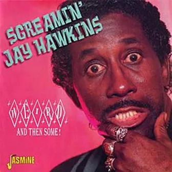 Weird And Then Some! by Screamin' Jay Hawkins