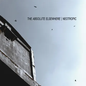 The Absolute Elsewhere by Neotropic