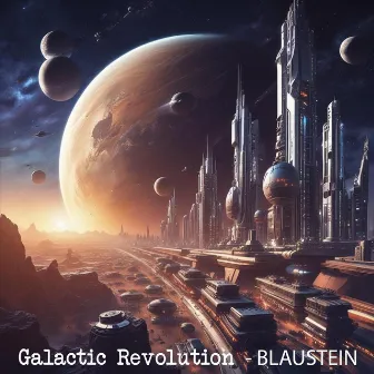 Galactic Revolution by Blaustein