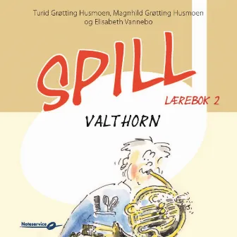 Spill Valthorn 2 Lydeksempler Lærebok av Elisabeth Vannebo, Turid og Magnhild Grøtting Husmoen by Brit Johnsrud