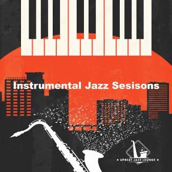 Instrumental Jazz Sesisons by Upbeat Jazz Lounge