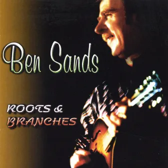 Roots And Branches by Ben Sands