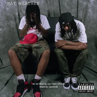 MAY WEATHER by OLE MAN STOGIE