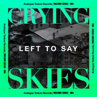 Left To Say EP by Crying Skies