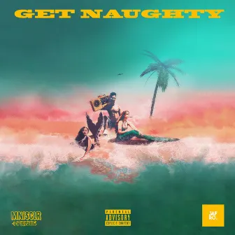 Get Naughty by Maniscooler