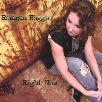 Right Now by Reagan Boggs