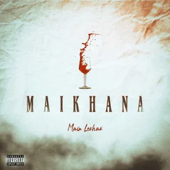 Maikhana by MAIN LEKHAK