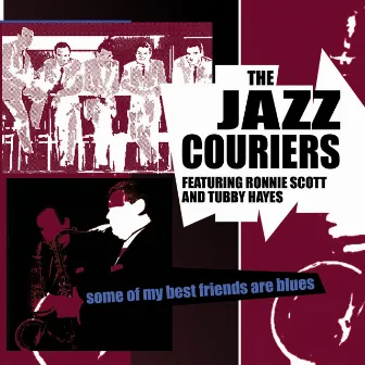 Some of My Best Friends Are Blues by The Jazz Couriers