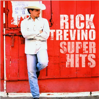 Rick Trevino - Super Hits by Rick Trevino