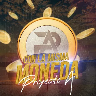 Con la Misma Moneda (En Vivo) by Proyecto A