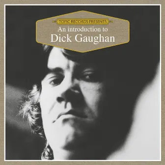 An Introduction to Dick Gaughan by Dick Gaughan