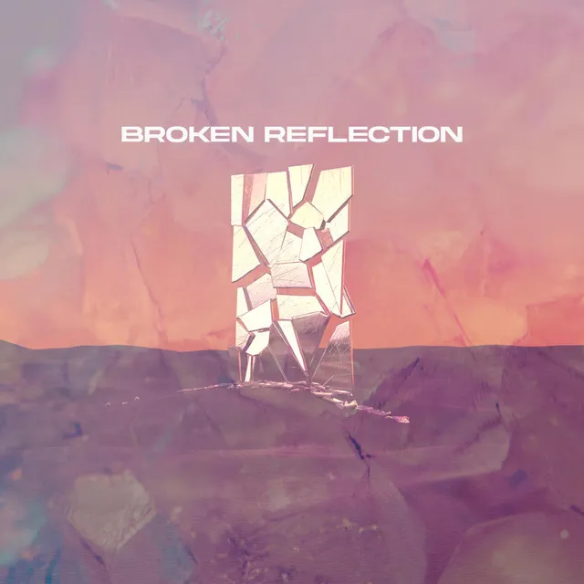 BROKEN REFLECTION (prelude)