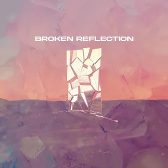 BROKEN REFLECTION (prelude) by Artificial Sky