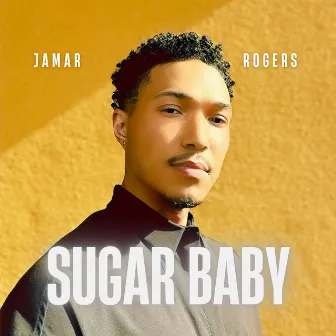 Sugar Baby by Jamar Rogers