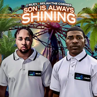 Son Is Always Shining by Selah the Corner