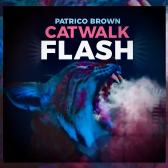 CATWALK FLASH by Patrico Brown