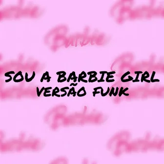 SOU A BARBIE GIRL VS FUNK TIK TOK by DJ MF SILVA