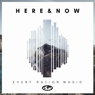 Here & Now by Every Nation Music