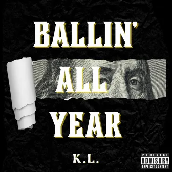 Ballin' All Year by K.L.