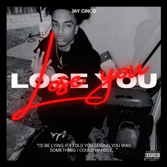 Lose You by Jay Cinco