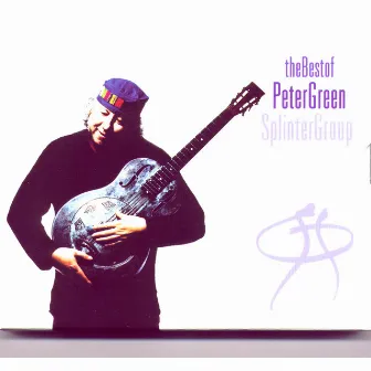 The Best Of Peter Green Splinter Group by Peter Green