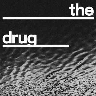 The Drug by LIFE