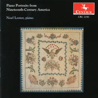 Piano Portraits from Nineteenth-Century America by Noel Lester