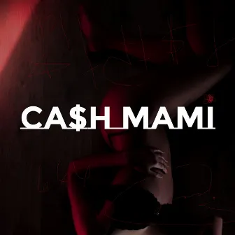 Cash Mami by Lemu Jake