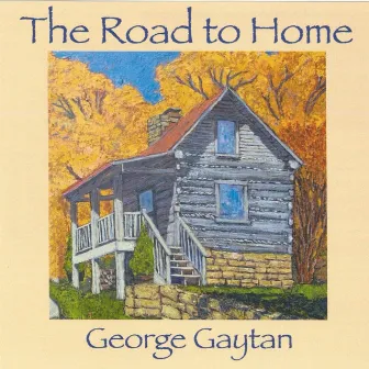 The Road to Home by George Gaytan