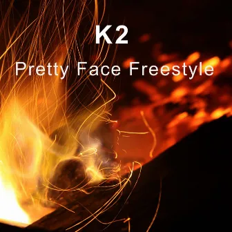 Pretty Face Freestyle by K2