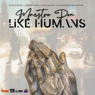 Like Humans by Maestro Don