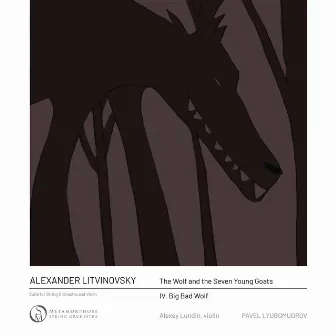 Litvinovsky: The Wolf and the Seven Young Goats: IV. Big Bad Wolf by Alexander Litvinovsky