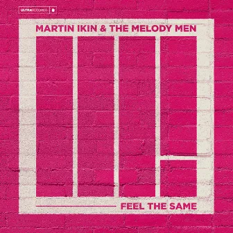 Feel The Same by The Melody Men