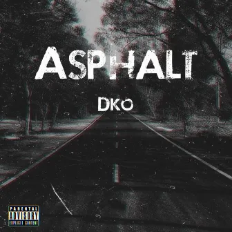 Asphalt by DKO