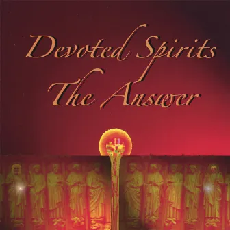 The Answer by Devoted Spirits