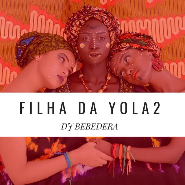 Filha da Yola 2