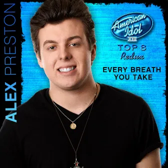 Every Breath You Take (American Idol Performance) by Alex Preston