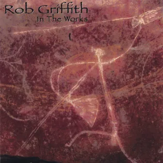 In The Works by Rob Griffith