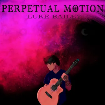 Perpetual Motion by Luke Bailey