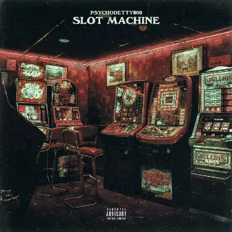 SLOT MACHINE by PSYCHODETTY808