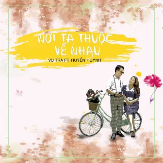 Nơi Ta Thuộc Về Nhau by Vũ Trà