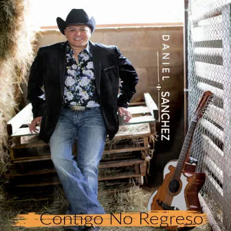 Contigo No Regreso by Daniel Sanchez