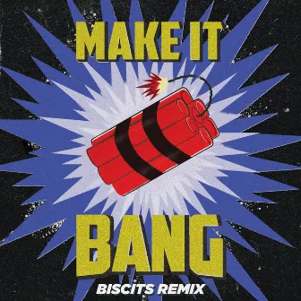 Make It Bang (Biscits Remix) by Airwolf Paradise