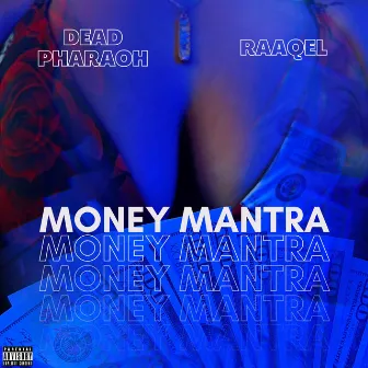 MONEY MANTRA by Dead Pharaoh