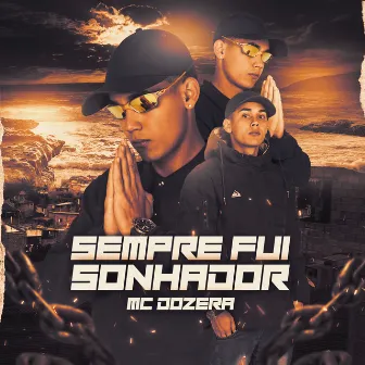 Sempre Fui Sonhador by Mc Dozera