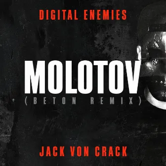 Molotov (Beton Remix) by Digital Enemies