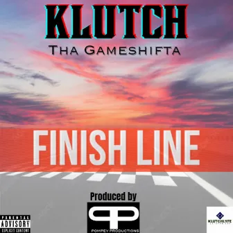 Finish Line by Klutch Tha Gameshifta